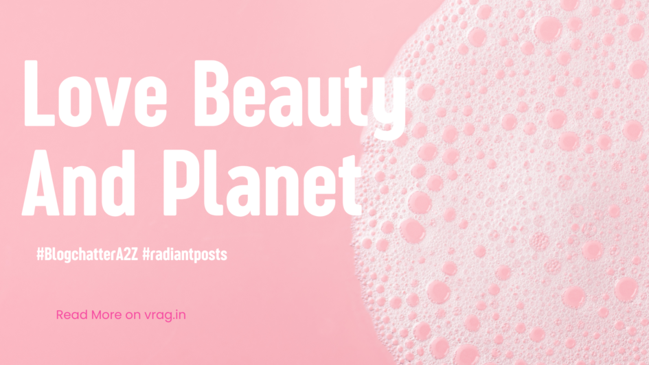 Love Beauty and Planet