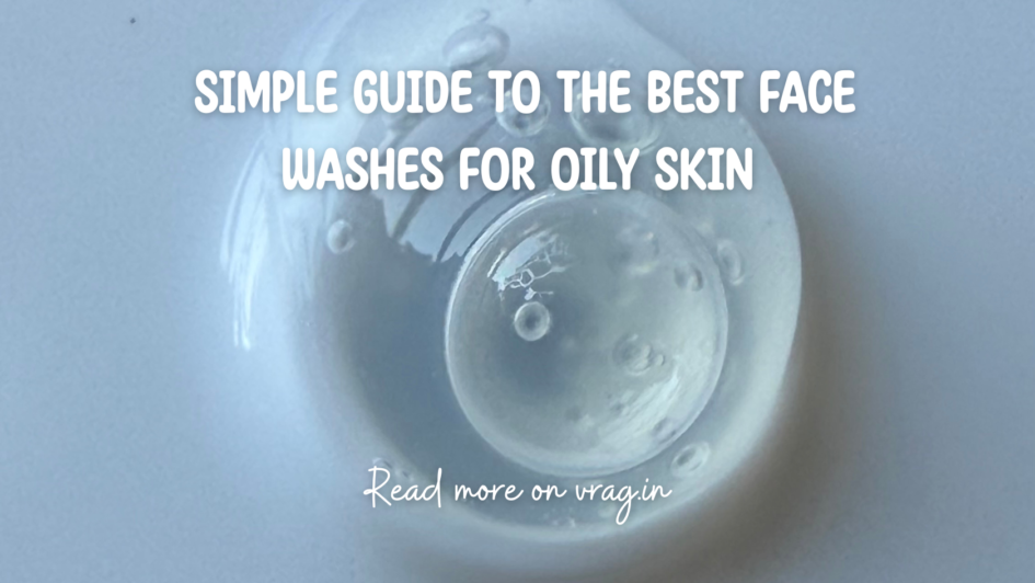 5 Best face washes for oily skin